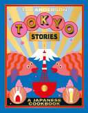 Tokyo Stories A Japanese Cookbook Tim Anderson