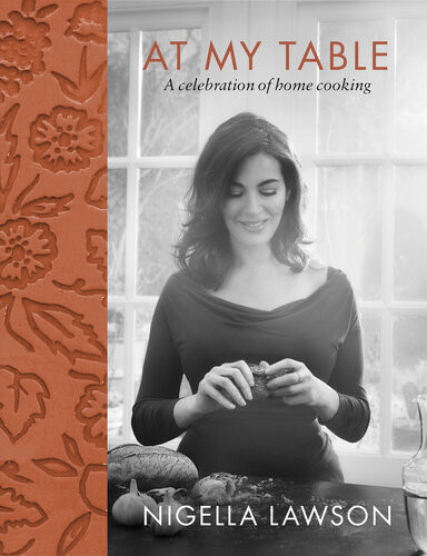 At My Table A Celebration Of Home Cooking Nigella Lawson
