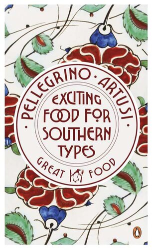 Exciting Food For Southern Types Pellegrino Artusi