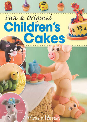 Fun Original Childrens Cakes Maisie Parrish