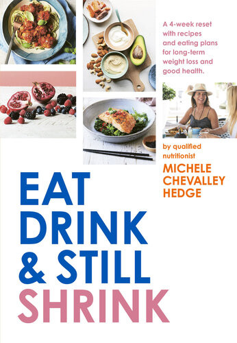 Eat Drink And Still Shrink Michele Chevalley Hedge
