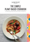 The Simple Plantbased Cookbook An Appetite For Change With Lentils Grains And Chestnuts Merchant Gourmet