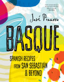 Basque Spanish Recipes From San Sebastian Beyond Jos Pizarro