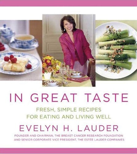 In Great Taste Fresh Simple Recipes For Eating And Living Well Evelyn H Lauder