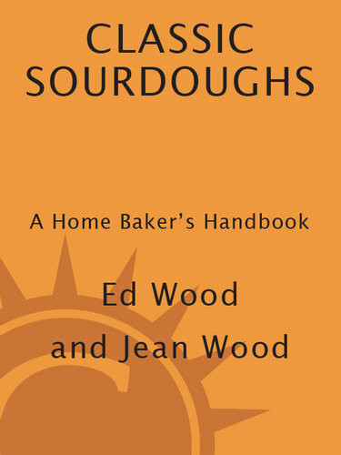 Classic Sourdoughs Revised A Home Bakers Handbook Ed Wood Jean Wood