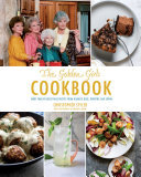 Golden Girls Cookbook More Than 90 Delectable Recipes From Blanche Rose Dorothy And Sophia Christopher Styler