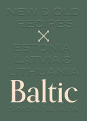 Baltic New Old Recipes Latvia Lithuania Estonia Simon Bajada
