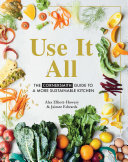 Use It All The Cornersmith Guide To A More Sustainable Kitchen Alex Elliotthowery Jaimee Edwards