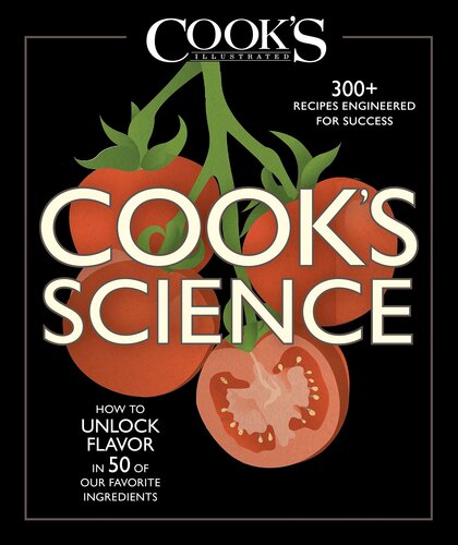 Cooks Science How To Unlock Flavor In 50 Of Our Favorite Ingredients Cooks Illustrated