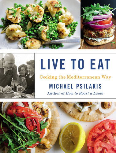 Live To Eat Cooking The Mediterranean Way Michael Psilakis
