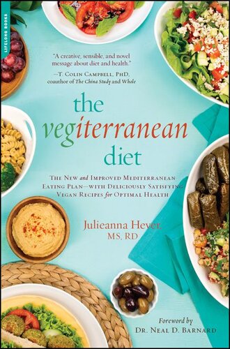 The Vegiterranean Diet The New And Improved Mediterranean Eating Planwith Deliciously Satisfying Vegan Recipes For Optimal Health Julieanna Hever