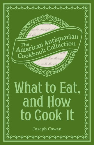 What To Eat And How To Cook It Preserving Canning And Drying Fruits And Vegetables Joseph Cowan