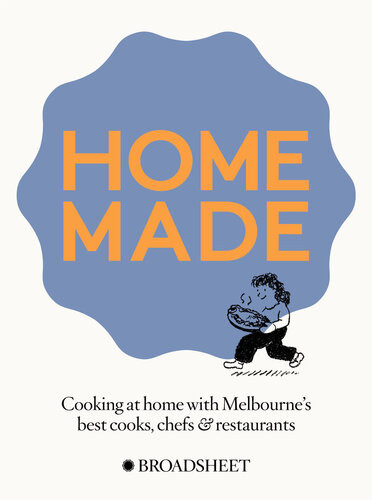 Homemade Cooking At Home With Melbournes Best Cooks Chefs And Restaurants Broadsheet Media