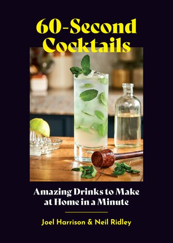 60second Cocktails Amazing Drinks To Make At Home In A Minute Joel Harrison Neil Ridley