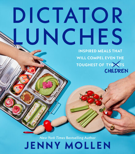 Dictator Lunches Inspired Meals That Will Compel Even The Toughest Of Tyrants Children Jenny Mollen