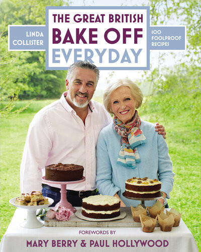Great British Bake Off Everyday Over 100 Foolproof Bakes Linda Collister