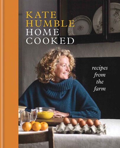 Home Cooked Recipes From The Farm Kate Humble
