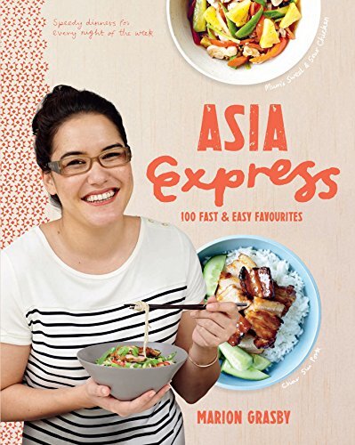 Asia Express 100 Fast Easy Favourites Marion Grasby