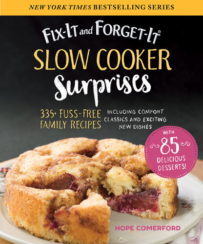 Fixit And Forgetit Slow Cooker Surprises 335 Fussfree Family Recipes Including Comfort Classics And Exciting New Dishes Hope Comerford