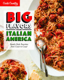 Big Flavors From Italian America Familystyle Favorites From Coast To Coast Americas Test Kitchen