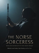 The Norse Sorceress Mind And Materiality In The Viking World Leszek Gardea