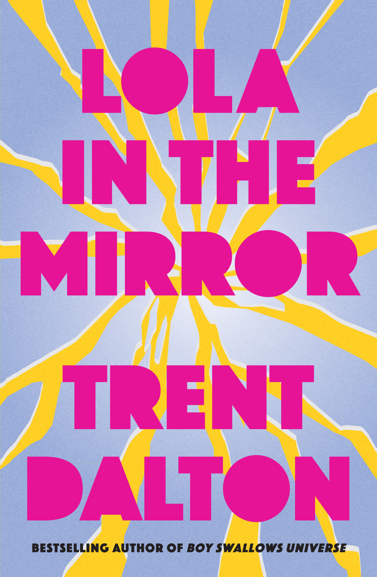 Lola In The Mirror 1st Edition Trent Dalton