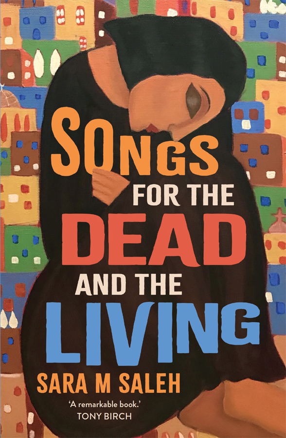 Songs For The Dead And The Living Sara M Saleh