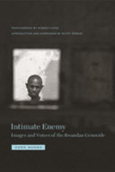 Intimate Enemy Images And Voices Of The Rwandan Genocide Scanned Scott Straus