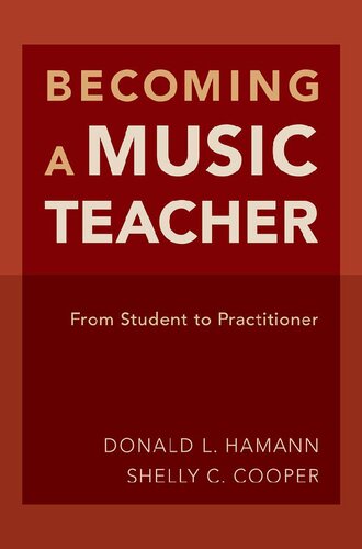 Becoming A Music Teacher From Student To Practitioner Illustrated Donald L Hamann