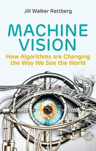 Machine Vision How Algorithms Are Changing The Way We See The World Jill Walker Rettberg