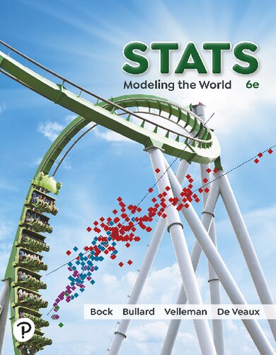 Stats Modeling The World 6e 6th David E Bock Floyd Bullard
