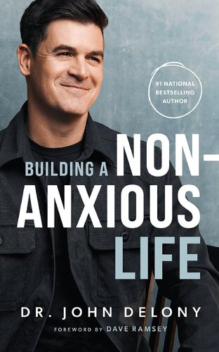 Building A Nonanxious Life John Delony