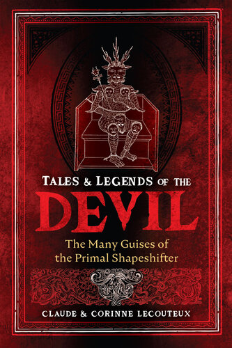Tales And Legends Of The Devil The Many Guises Of The Primal Shapeshifter Claude Lecouteux