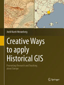 Creative Ways To Apply Historical Gis Promoting Research And Teaching About Europe Jordi Marthenneberg