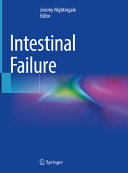 Intestinal Failure 2nd Edition Jeremy Nightingale Editor