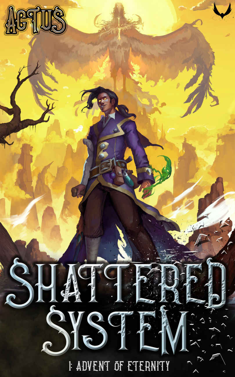 Advent Of Eternity A Litrpg Fantasy Adventure Shattered System Book 1 Actus