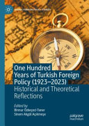 One Hundred Years Of Turkish Foreign Policy 19232023 Historical And Theoretical Reflections Binnur Zkeecitaner