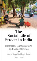 The Social Life Of Streets In India Histories Contestations And Subjectivities Sadan Jha