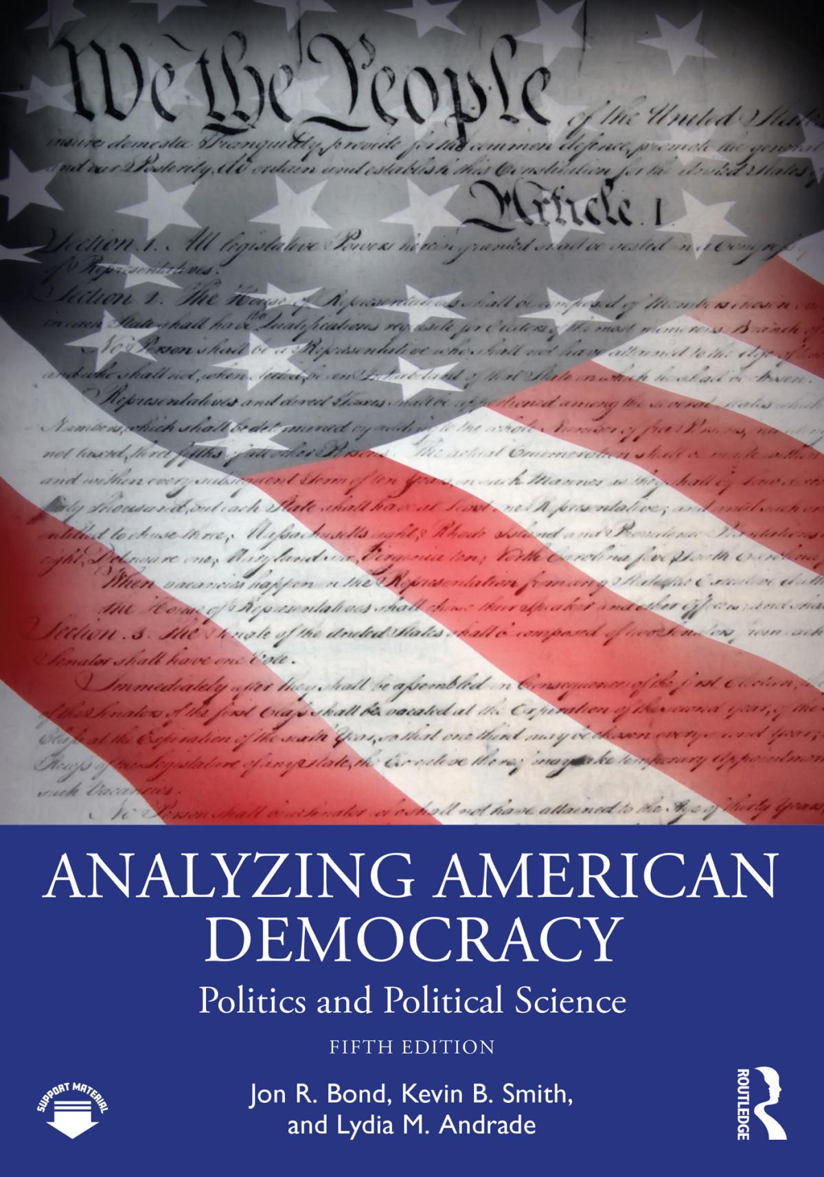 Analyzing American Democracy Jon R Bondkevin B Smithlydia M Andrade Kevin B Smith Lydia M Andrade