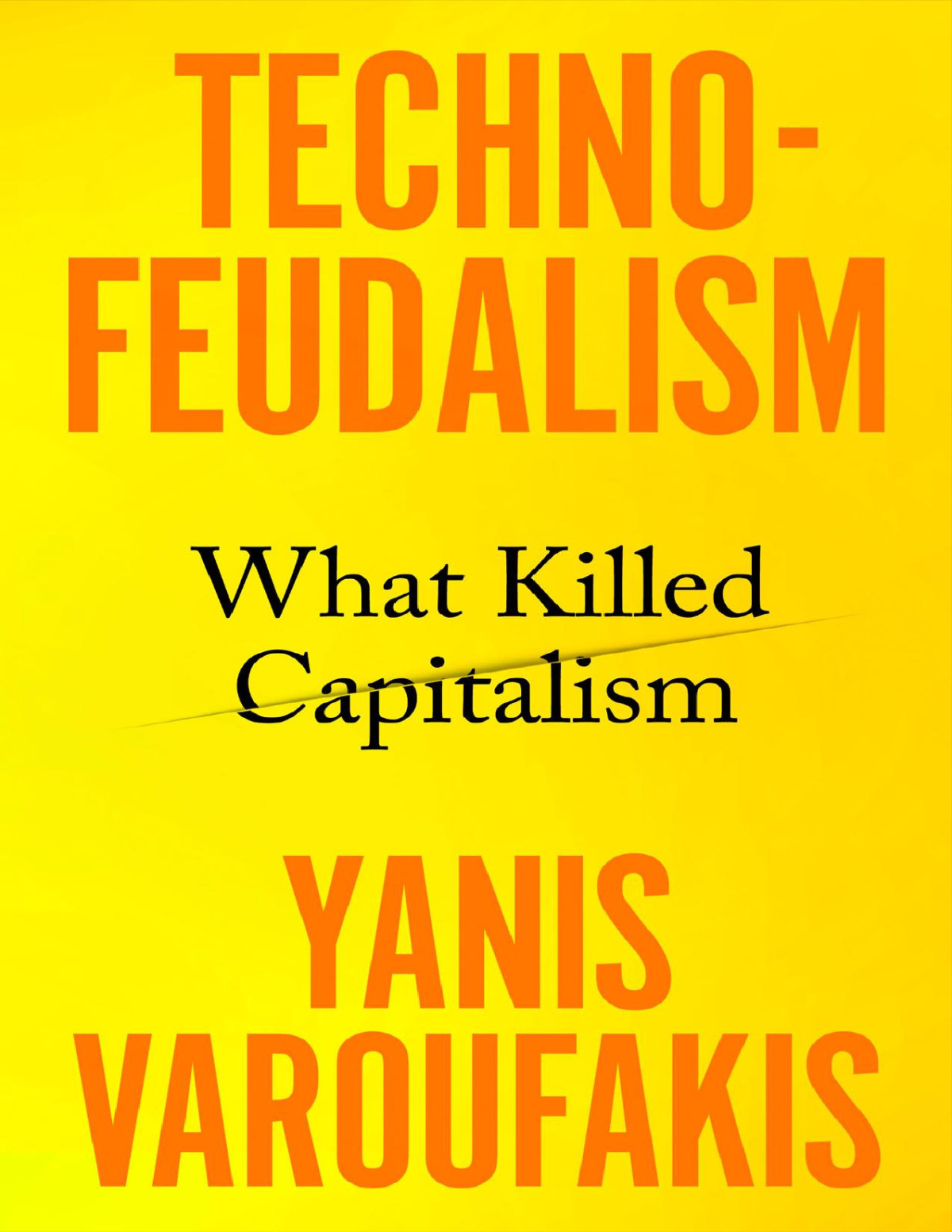 Technofeudalism What Killed Capitalism Yanis Varoufakis
