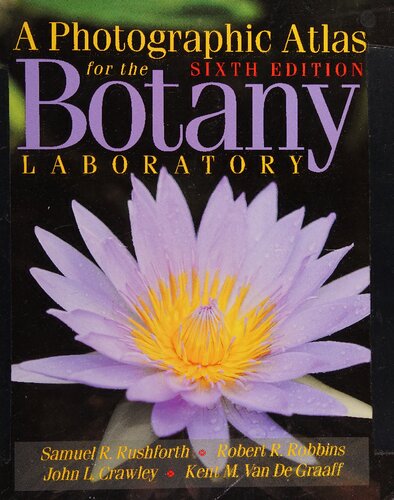 A Photographic Atlas For The Botany Laboratory 6th Edition Samuel R Rushforth