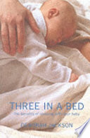 Three In A Bed The Benefits Of Sleeping With Your Baby 1st Edition Deborah Jackson