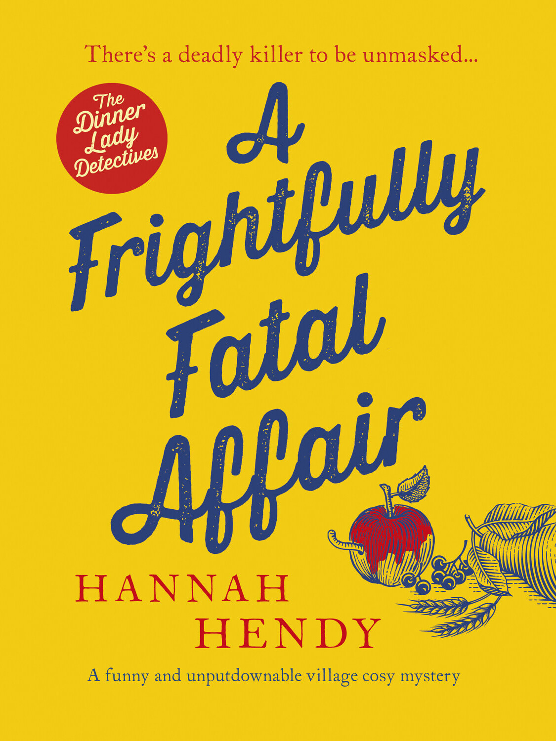 A Frightfully Fatal Affair Dinner Lady Detectives 4 Hannah Hendy
