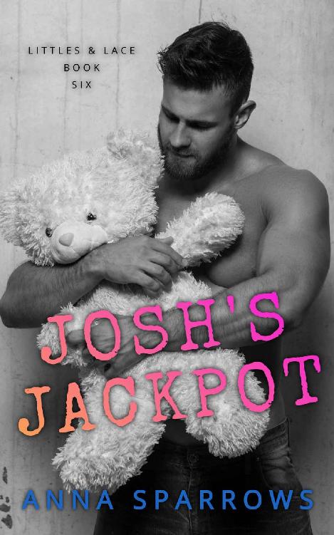 Joshs Jackpot An Mmm Age Play Romance Littles Lace Book 6 Anna Sparrows