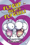 Fly Guy Meets Fly Girl Tedd Arnold