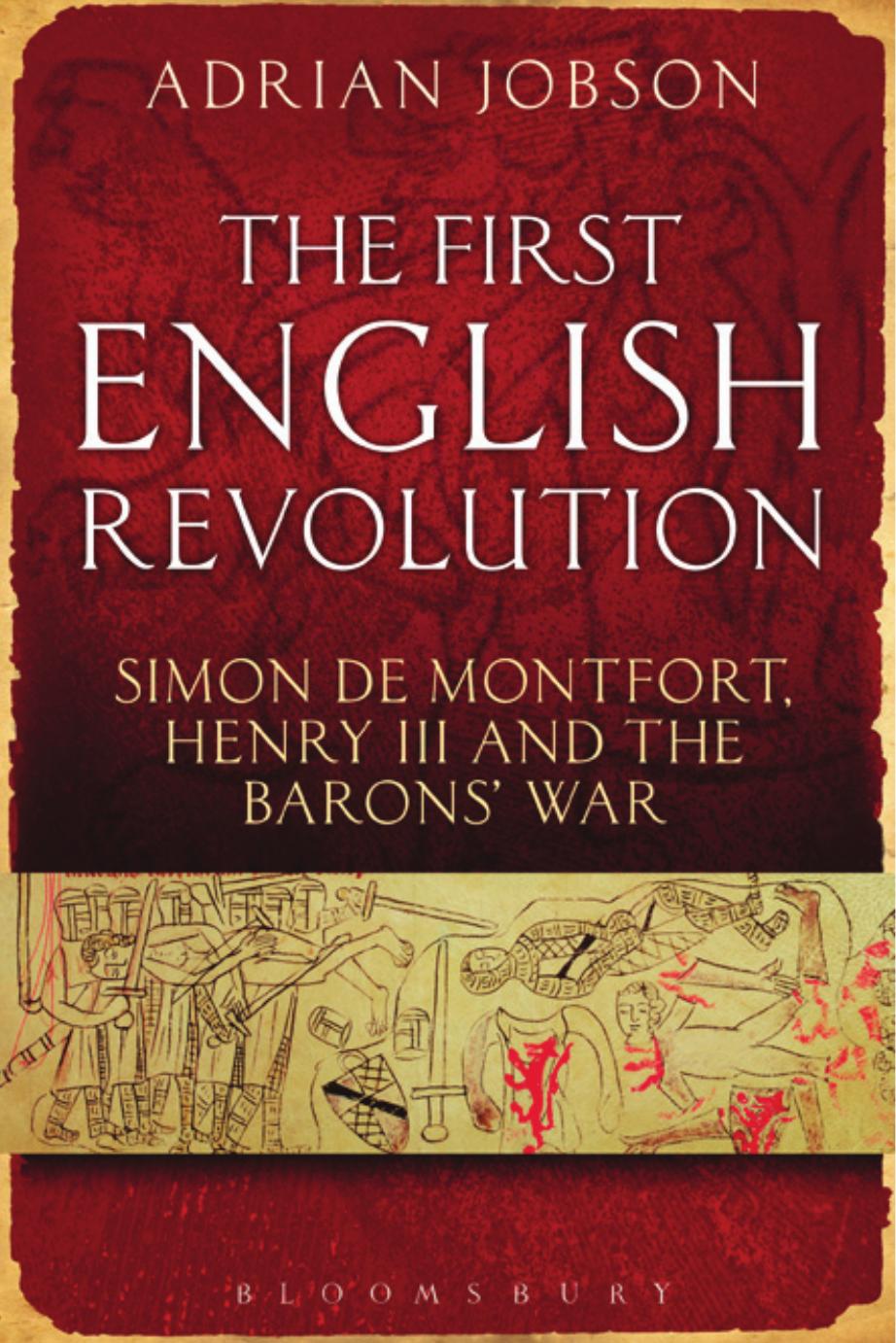 The First English Revolution Simon De Montfort Henry Iii And The Barons War 1st Edition Adrian Jobson