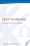 Text To Praxis Hermeneutics And Homiletics In Dialogue 1st Edition Abraham Kuruvilla