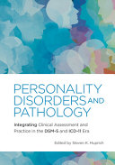 Personality Disorders And Pathology Integrating Clinical Assessment And Practice In The Dsm5 And Icd11 Era Steven K Huprich