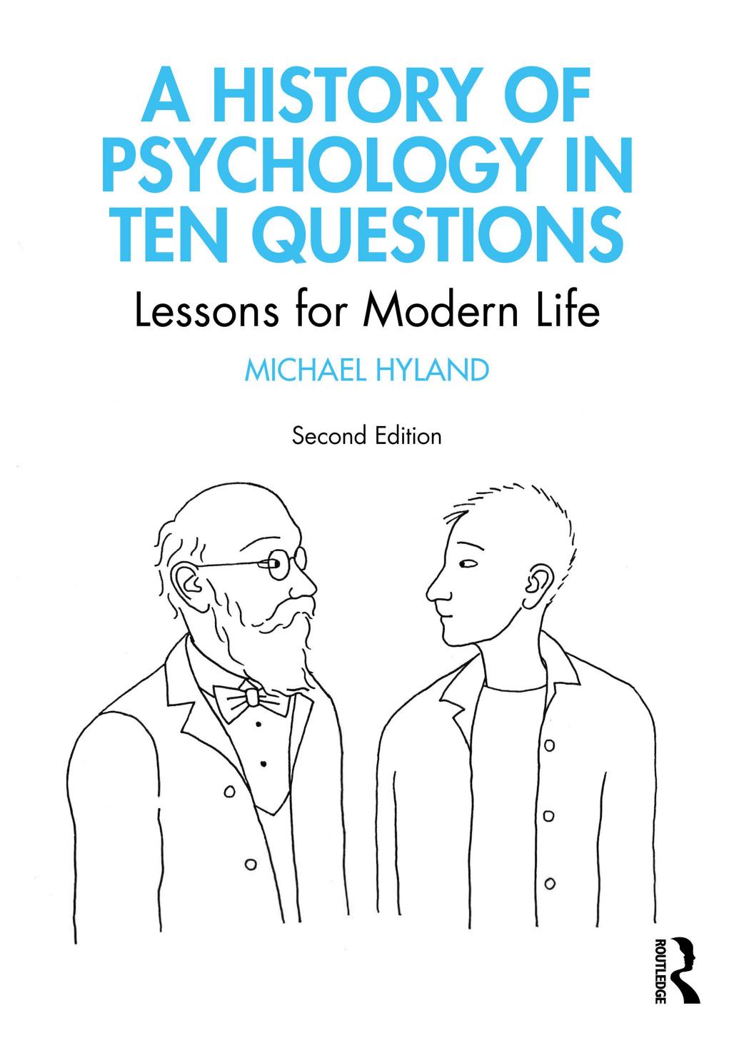 A History Of Psychology In Ten Questions Lessons For Modern Life 2nd Edition 2nd Michael Hyland