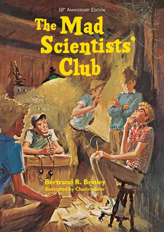 The Mad Scientists Club Mad Scientist Club Book 1 Bertrand R Brinley